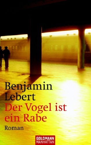 - Der Vogel ist ein Rabe: Roman