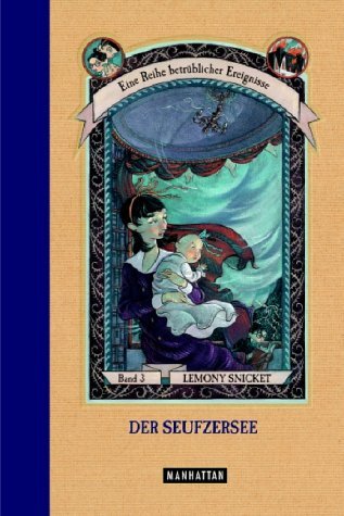 - Der Seufzersee (Eine Reihe betrüblicher Ereignisse, Band 3)