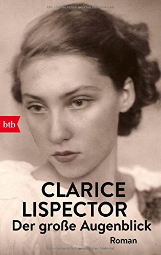 Lispector, Clarice - Der große Augenblick: Roman