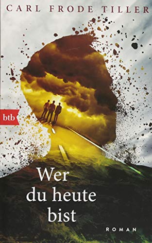  - Wer du heute bist: Roman