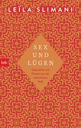  - Sex und Lügen: Gespräche mit Frauen aus der islamischen Welt