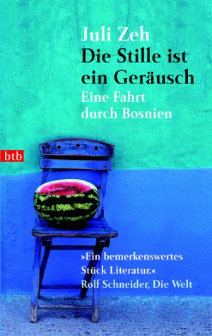 - Die Stille ist ein Geräusch: Eine Fahrt durch Bosnien