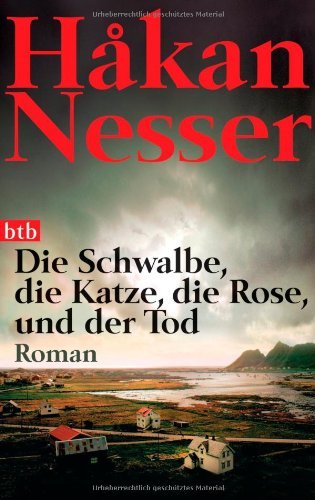 - Die Schwalbe, die Katze, die Rose und der Tod: Roman