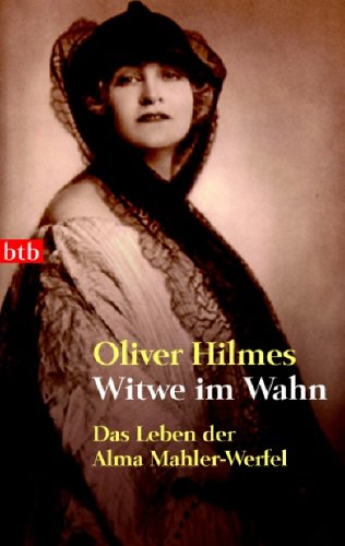 - Witwe im Wahn: Das Leben der Alma Mahler-Werfel