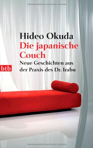 - Die japanische Couch: Neue Geschichten aus der Praxis des Dr. Irabu