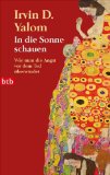Yalom, Irvin D. - Die Liebe und ihr Henker: & andere Geschichten aus der Psychotherapie: Und andere Geschichten aus der Psychotherapie