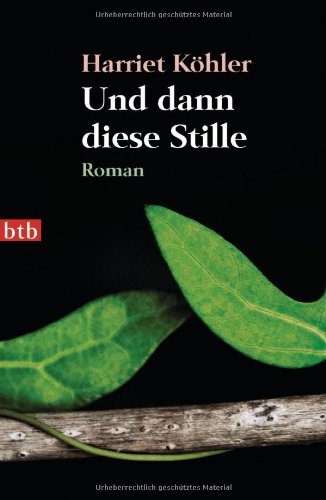 - Und dann diese Stille: Roman