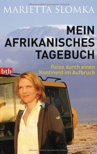  - Mein afrikanisches Tagebuch: Reise durch einen Kontinent im Aufbruch