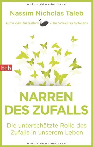 - Narren des Zufalls: Die unterschätzte Rolle des Zufalls in unserem Leben