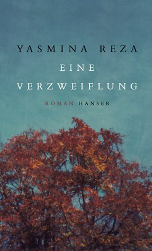  - Eine Verzweiflung: Roman