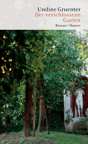 Gruenter, Undine - Der verschlossene Garten (Gebundene Ausgabe)