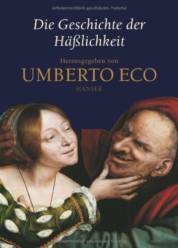 - Die Geschichte der Häßlichkeit