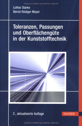 - Toleranzen, Passungen und Oberflächengüte in der Kunststofftechnik