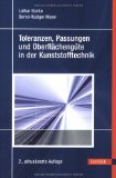  - Toleranzmanagement im Maschinen- und Fahrzeugbau: Dimensionelle und geometrische Toleranzen (F+L) - Geometrische Produktspezifizierung (GPS) - ... - ASME-System - Maßketten - Oberflächen