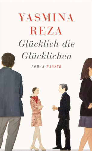 - Glücklich die Glücklichen: Roman