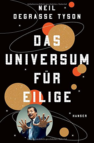 Tyson, Neil Degrasse - Das Universum für Eilige