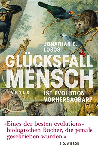 Losos, Jonathan B. - Glücksfall Mensch: Ist Evolution vorhersagbar?