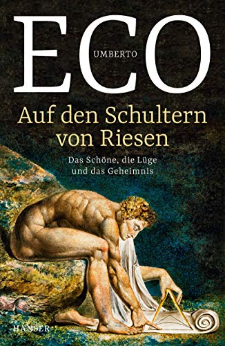 Eco, Umberto - Auf den Schultern von Riesen: Das Schöne, die Lüge und das Geheimnis