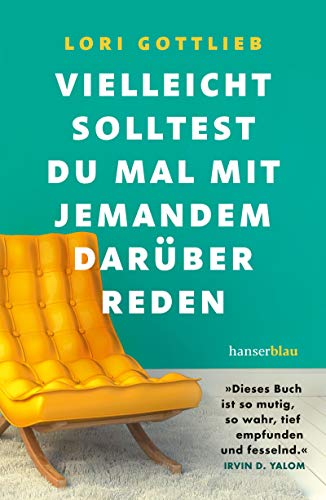 Gottlieb, Lori - Vielleicht solltest du mal mit jemandem darüber reden