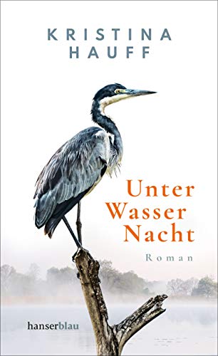 Hauff, Kristina - Unter Wasser Nacht