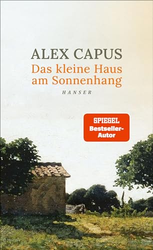 Capus, Alex - Das kleine Haus am Sonnenhang