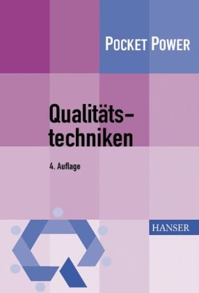  - Qualitätstechniken: Werkzeuge zur Problemlösung und ständigen Verbesserung