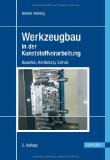  - Spritzgießwerkzeuge kompakt: Ein Praxisbuch für Einsteiger