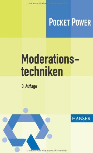 - Moderationstechniken: Werkzeuge für die Teamarbeit