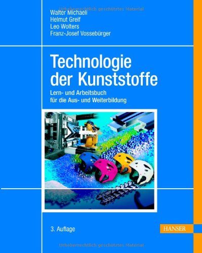  - Technologie der Kunststoffe: Lern- und Arbeitsbuch