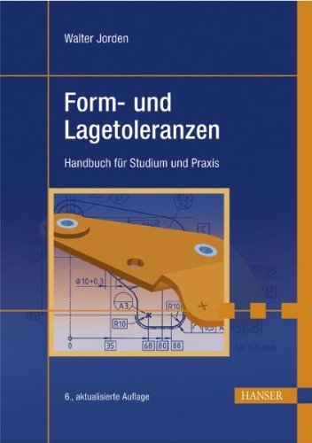 - Form- und Lagetoleranzen: Handbuch für Studium und Praxis