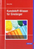 - Werkstoff-Führer Kunststoffe: Eigenschaften - Prüfungen - Kennwerte
