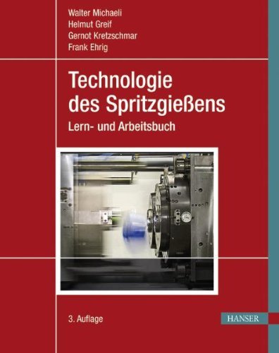 - Technologie des Spritzgießens: Lern- und Arbeitsbuch
