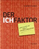  - Du bist, was du zeigst!: Erfolg durch Selbstinszenierung