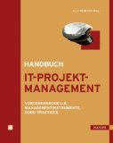  - IT-Projektmanagement: Was wirklich funktioniert - und was nicht (Galileo Computing)