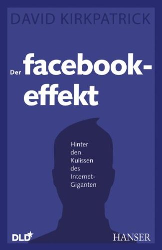  - Der Facebook-Effekt: Hinter den Kulissen des Internet-Giganten
