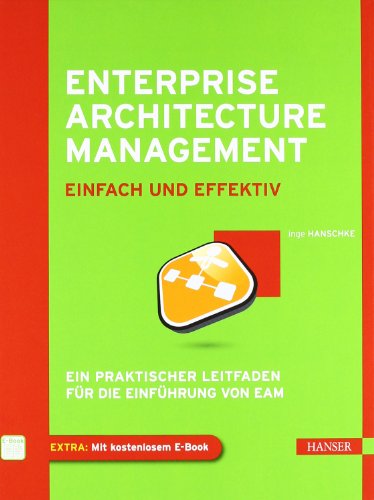 - Enterprise Architecture Management - einfach und effektiv: Ein praktischer Leitfaden für die Einführung von EAM