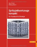 - 1000 Konstruktionsbeispiele für den Werkzeug- und Formenbau beim Spritzgießen