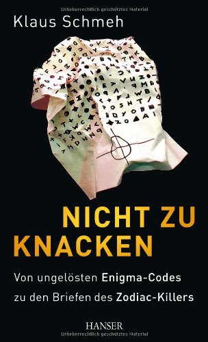 - Nicht zu knacken: Von ungelösten Enigma-Codes zu den Briefen des Zodiac-Killers