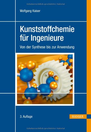 - Kunststoffchemie für Ingenieure: Von der Synthese bis zur Anwendung