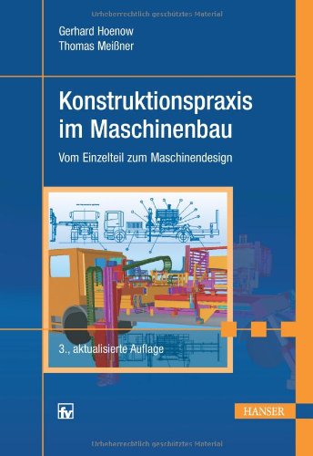 - Konstruktionspraxis im Maschinenbau: Vom Einzelteil zum Maschinendesign