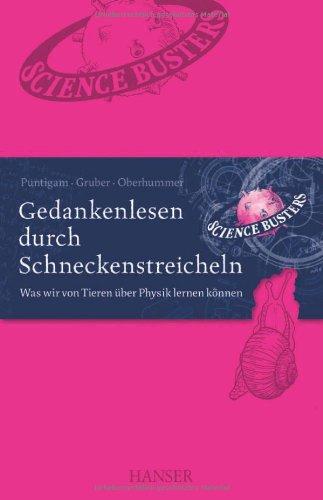  - Gedankenlesen durch Schneckenstreicheln: Was wir von Tieren über Physik lernen können