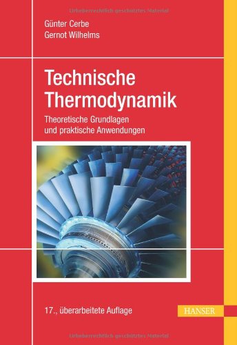 - Technische Thermodynamik: Theoretische Grundlagen und praktische Anwendungen