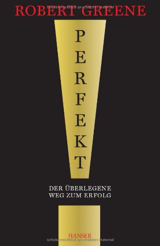 - Perfekt! Der überlegene Weg zum Erfolg