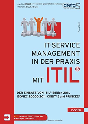  - IT-Service-Management in der Praxis mit ITIL®: Der Einsatz von ITIL® Edition 2011, ISO/IEC 20000:2011, COBIT® 5 und PRINCE2®