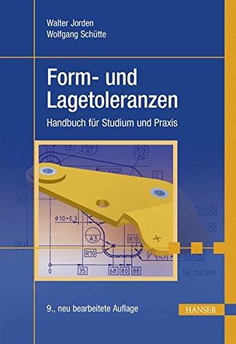 - Form- und Lagetoleranzen: Handbuch für Studium und Praxis