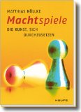  - Die Sprache der Macht: Wie man sie durchschaut. Wie man sie nutzt