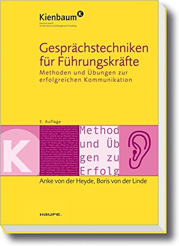  - Gesprächstechniken für Führungskräfte: Methoden und Übungen zur erfolgreichen Kommunikation (Kienbaum bei Haufe)