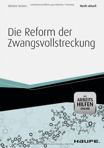  - Die Reform der Zwangsvollstreckung - mit Arbeitshilfen online