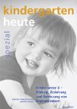  - Kinder unter drei - ihre Entwicklung verstehen und begleiten: kindergarten heute kompakt