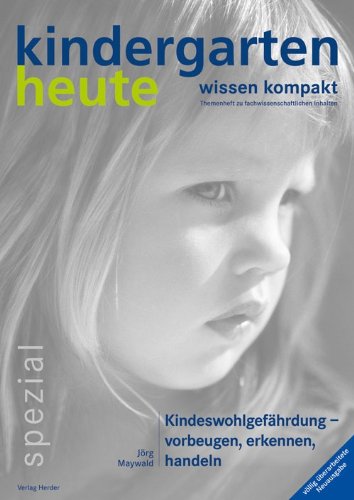 - Kindeswohlgefährdung - vorbeugen, erkennen, handeln